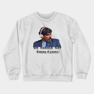 We Should Get Sushi Carol,Sushi Carol Crewneck Sweatshirt